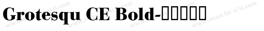 Grotesqu CE Bold字体转换